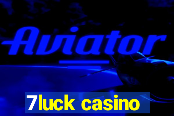 7luck casino